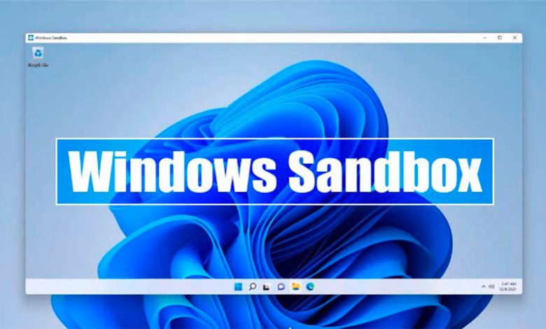 آموزش نصب و راه‌اندازی «سندباکس» (Sandbox) در ویندوز 11