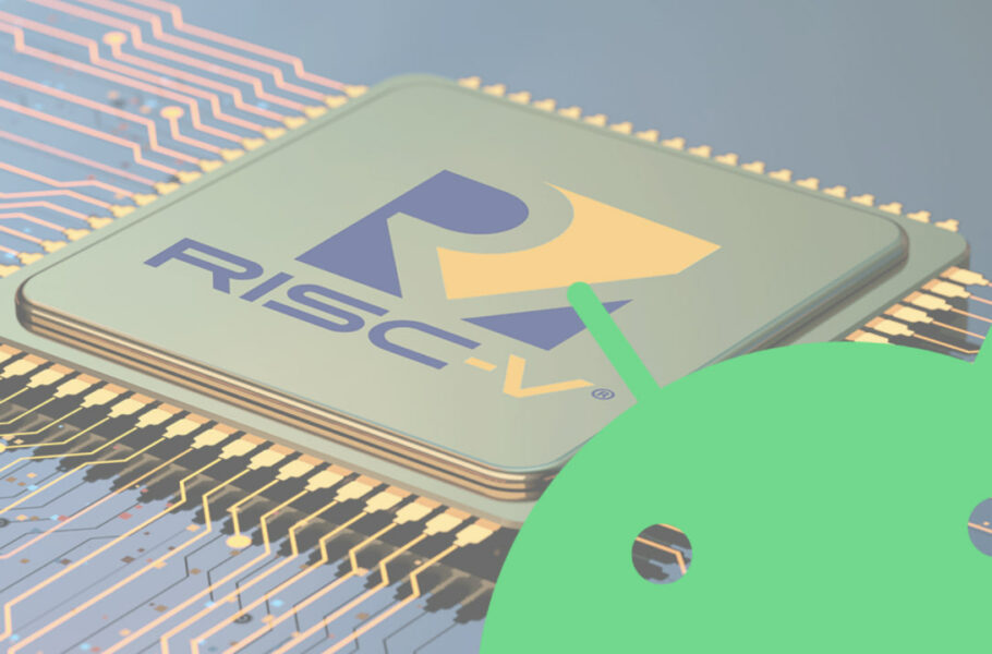 گوگل رسماً پشتیبانی اندروید از معماری RISC-V را اعلام کرد