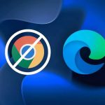 بهروزرسانی جدید ویندوز: ترغیب کاربران به استفاده از اج به جای کروم